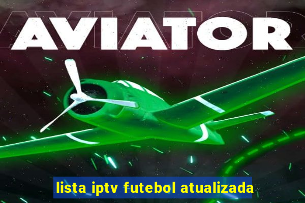 lista iptv futebol atualizada