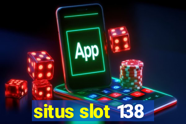 situs slot 138