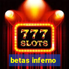 betas inferno