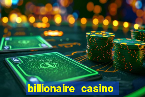 billionaire casino app real money