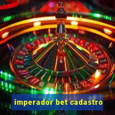 imperador bet cadastro