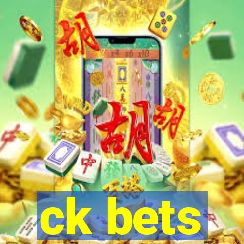 ck bets