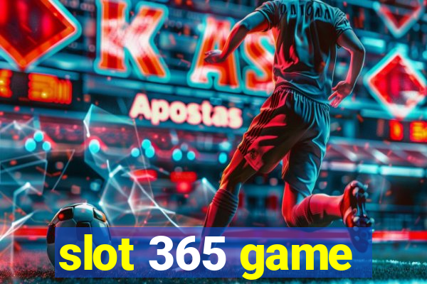 slot 365 game