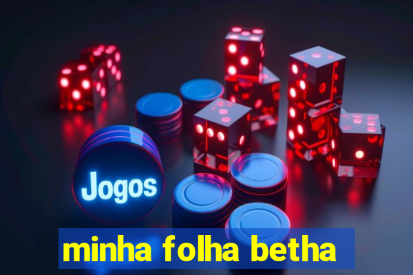 minha folha betha