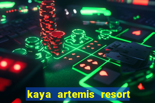 kaya artemis resort ve casino