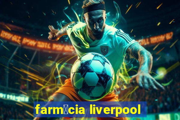 farm谩cia liverpool