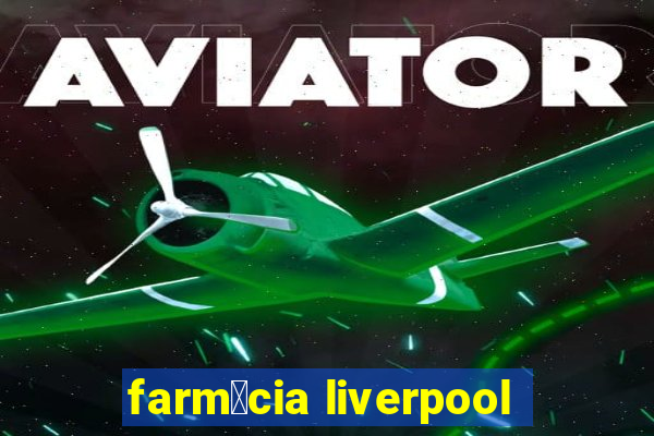 farm谩cia liverpool