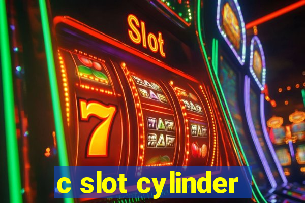 c slot cylinder