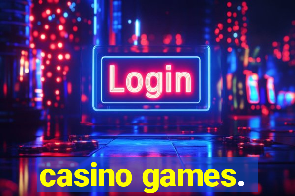 casino games.