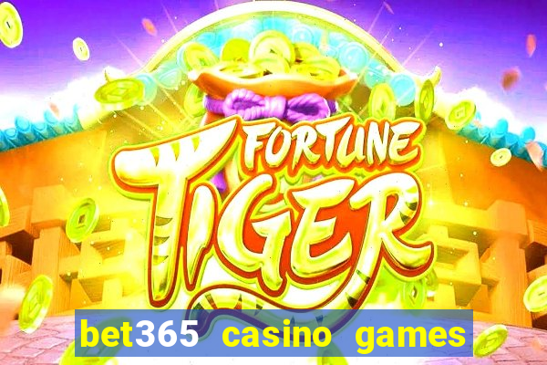 bet365 casino games slots live