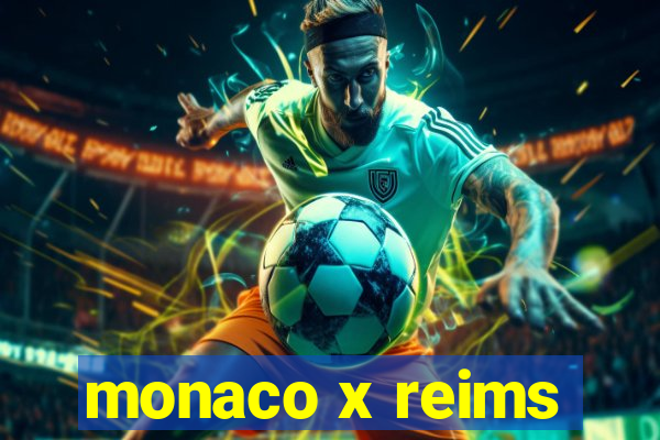 monaco x reims