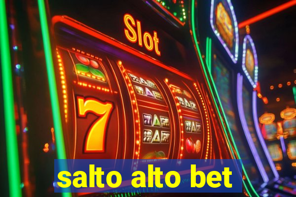 salto alto bet