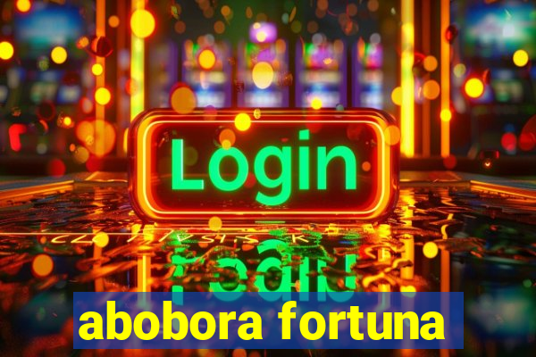 abobora fortuna