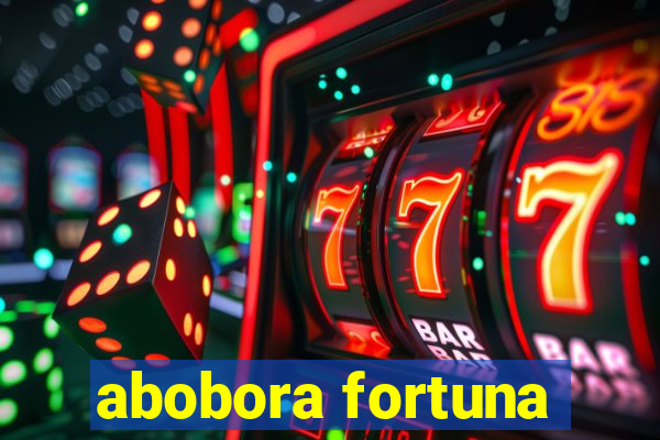 abobora fortuna