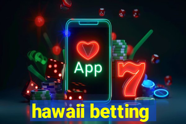 hawaii betting