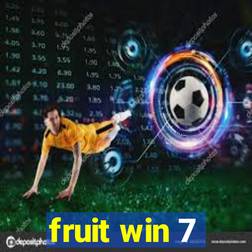 fruit win 7