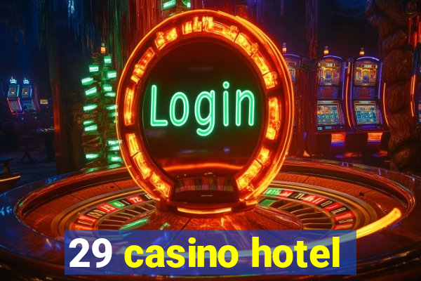 29 casino hotel