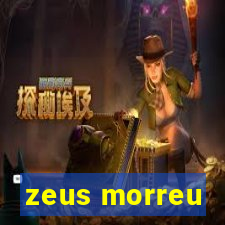 zeus morreu