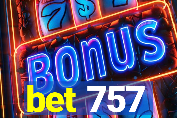 bet 757