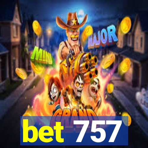 bet 757