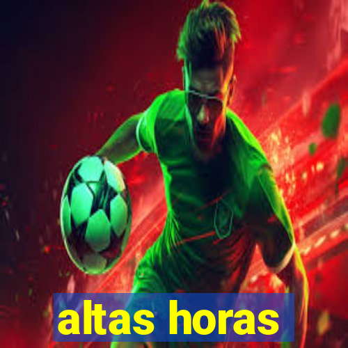 altas horas