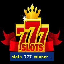 slots 777 winner - casino game