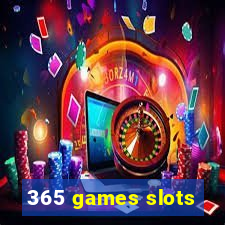 365 games slots