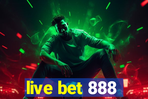 live bet 888