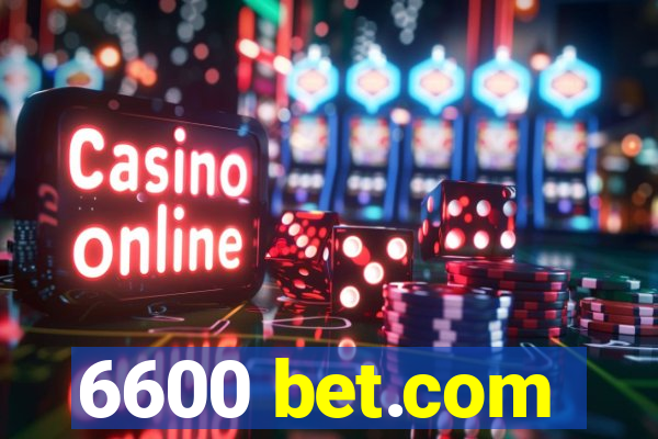 6600 bet.com