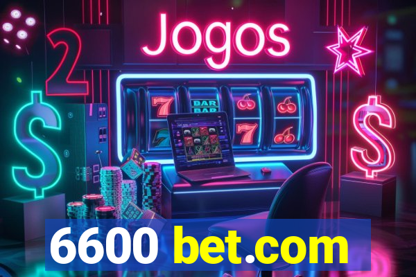 6600 bet.com