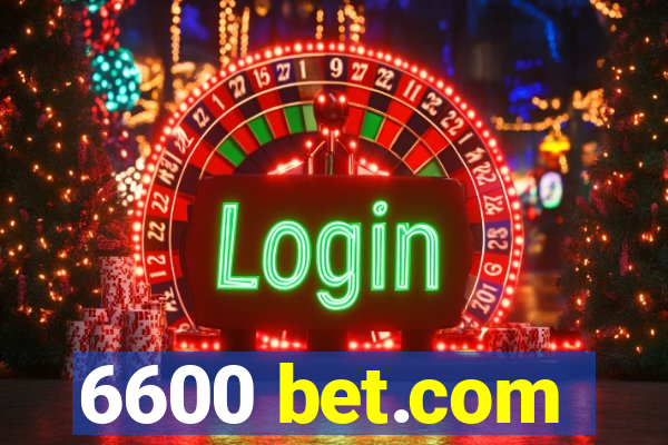 6600 bet.com