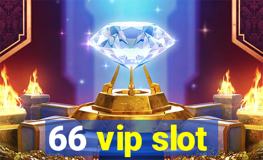 66 vip slot