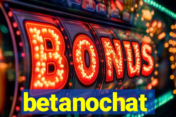 betanochat