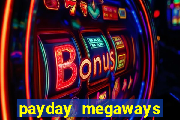 payday megaways slot free play