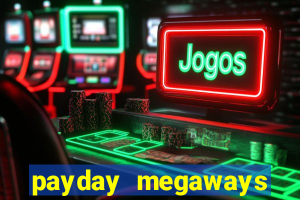 payday megaways slot free play