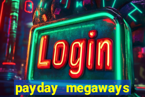 payday megaways slot free play