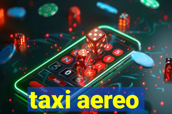 taxi aereo