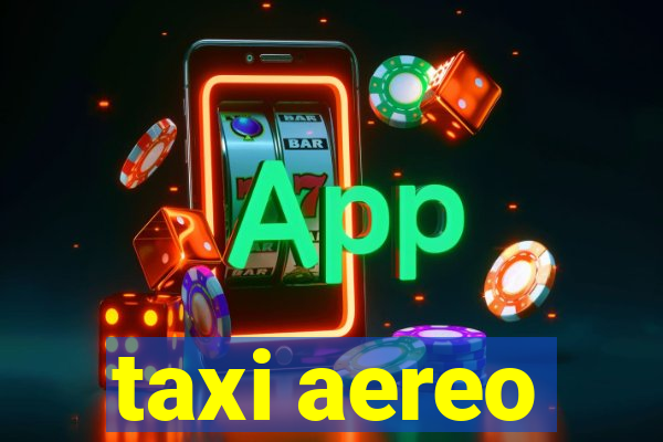 taxi aereo