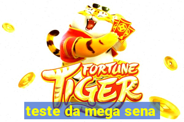 teste da mega sena