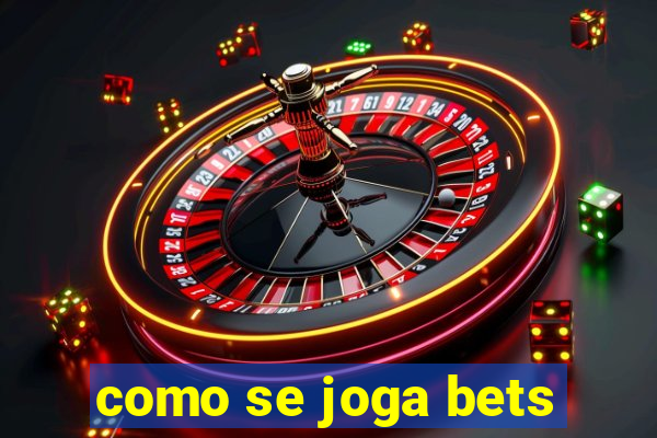 como se joga bets