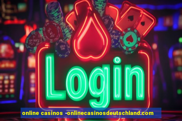 online casinos -onlinecasinosdeutschland.com