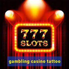 gambling casino tattoo