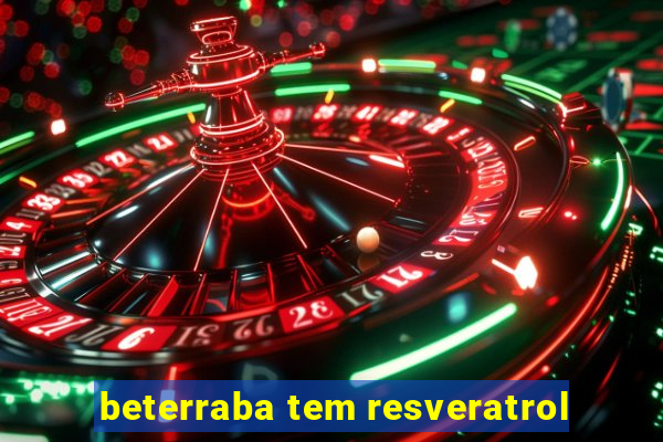 beterraba tem resveratrol