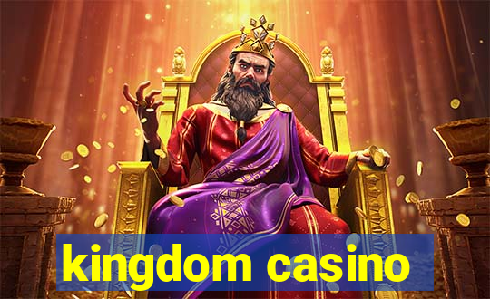 kingdom casino