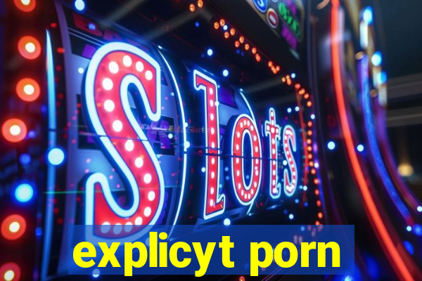 explicyt porn