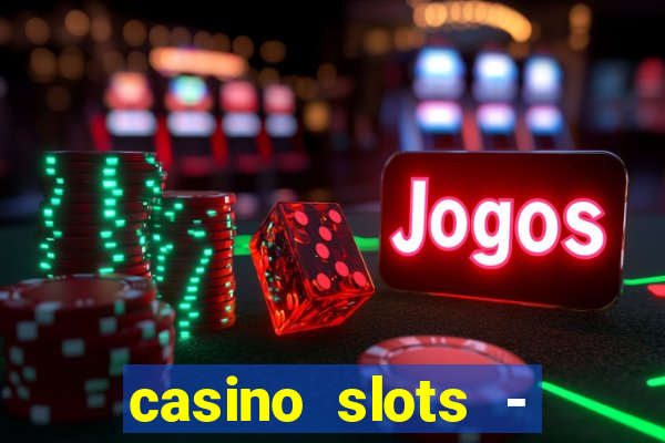 casino slots - jackpot slots