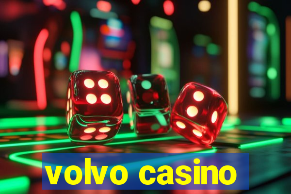 volvo casino