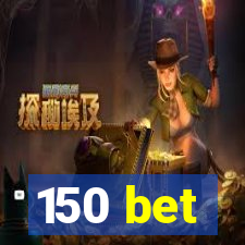 150 bet