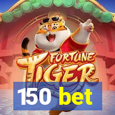 150 bet