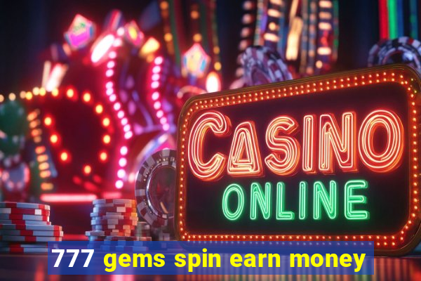 777 gems spin earn money